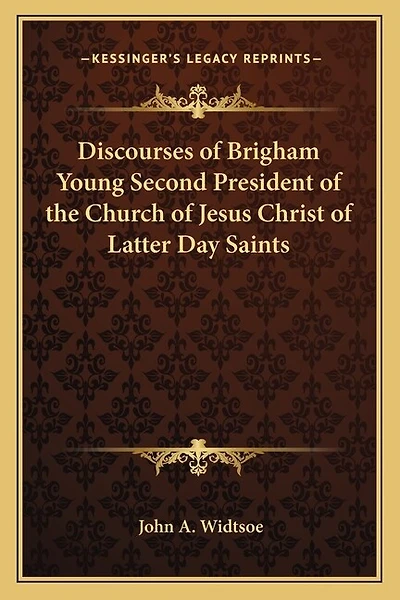 Discourses of Brigham Young Second President of the Church of Jesus Christ of Latter Day Saints