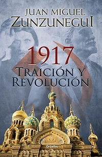 1917: Traición y revolución / Betrayal and Revolution