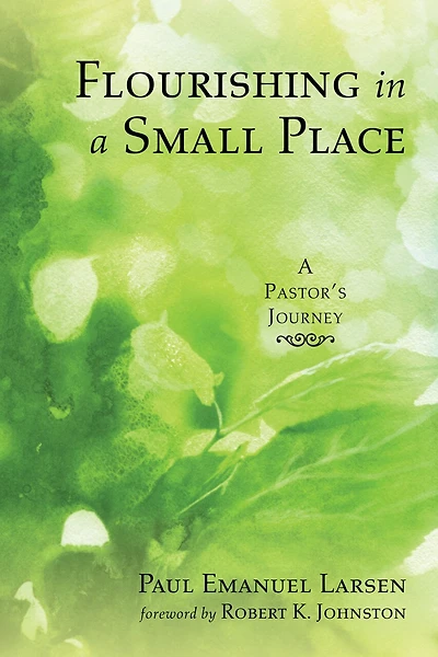 Flourishing A Small Place: Pastor's Journey