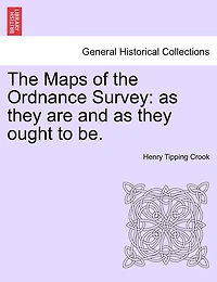 The Maps Of The Ordnance Survey: As They Are And As They Ought To Be.