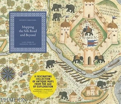Mapping The Silk Road And Beyond: 2,000 Years Of Exploring The East