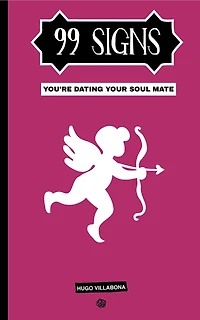 99 Signs You're Dating Your Soul Mate