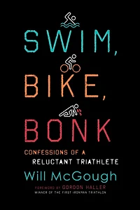 Swim, Bike, Bonk: Confessions Of A Reluctant Triathlete