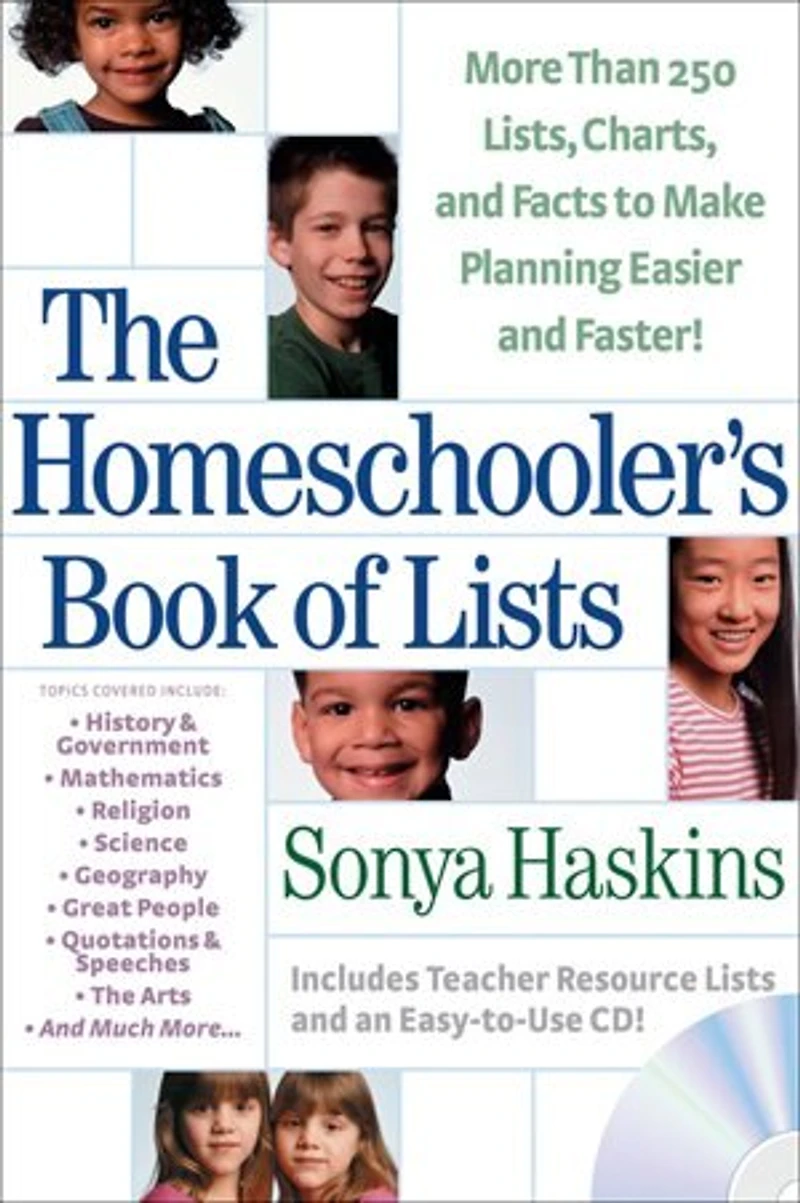 The HOMESCHOOLER'S BOOK OF LISTS: More than 250 Lists, Charts, and Facts to Make Planning Easier Faster