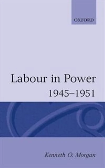 Labour in Power 1945-1951: Labour In Power