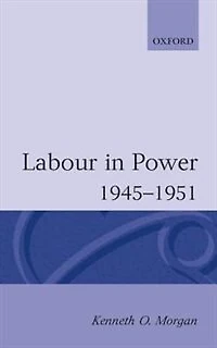 Labour in Power 1945-1951: Labour In Power