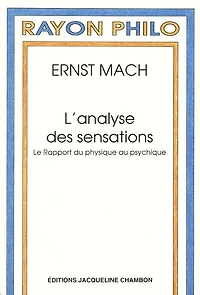 L'analyse des sensations : le rapport du physique au psychique: le rapport du physique au psychique