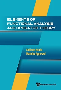 Elements Of Functional Analysis And Operator Theory