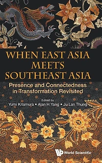When East Asia Meets Southeast Asia: Presence And Connectedness Transformation Revisited
