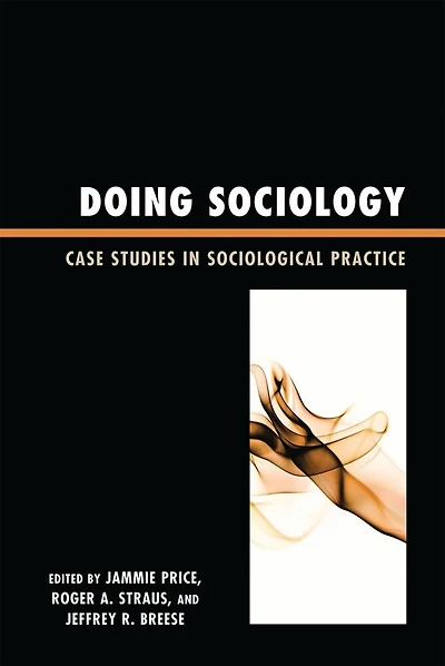 Doing Sociology: Case Studies Sociological Practice