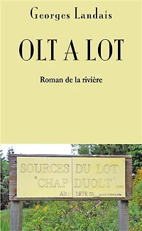 Olt a Lot: Roman de la rivière