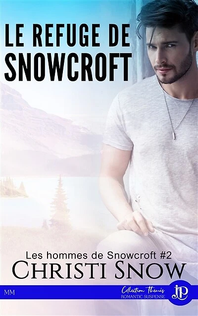 Le refuge de Snowcroft: Les hommes Snowcroft #2