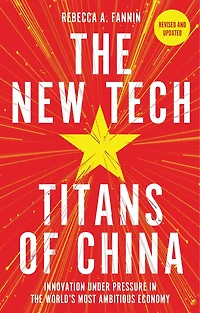 the New Tech Titans of China: Innovation Under Pressure World's Most Ambitious Economy