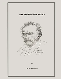The Madman of Arles: The Clinical Staffing of Vincent van Gogh