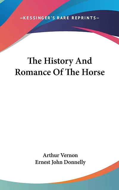 The History And Romance Of The Horse