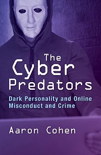 The Cyber Predators: Dark Personality and Online Misconduct Crime