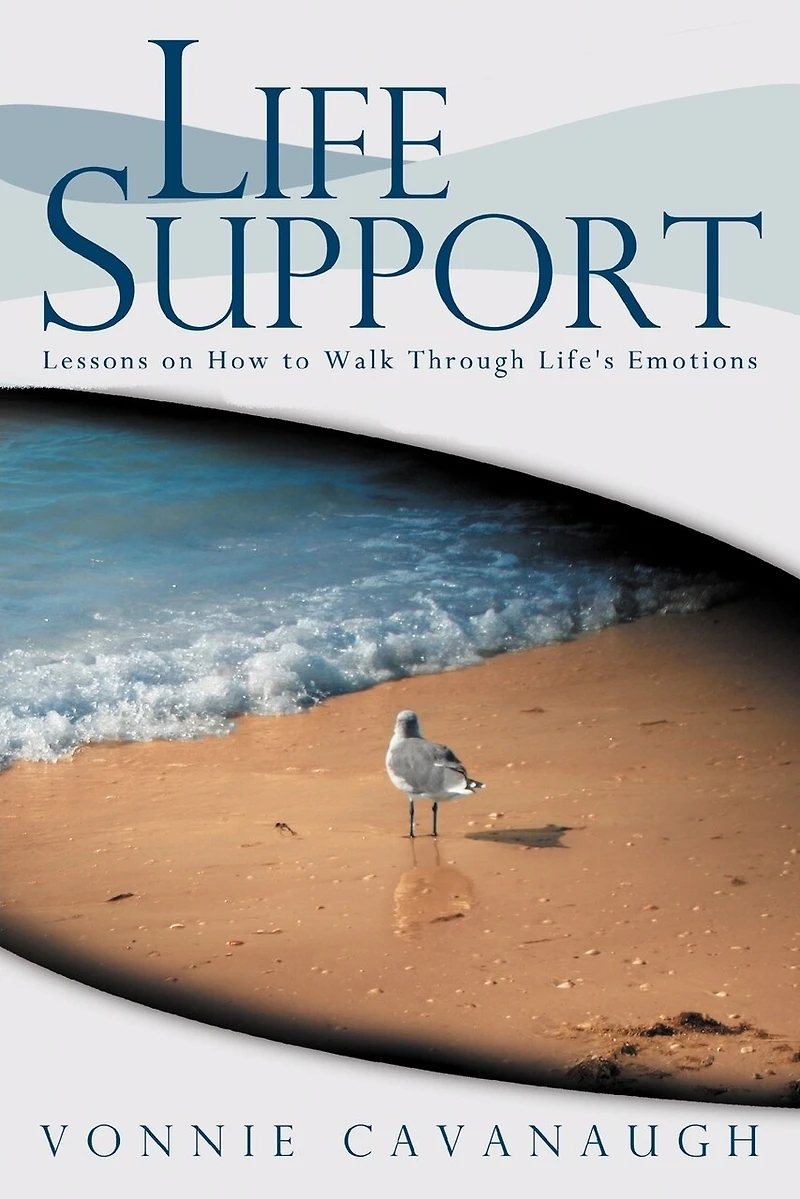 Life Support: Lessons On How To Walk Through Life's Emotions.