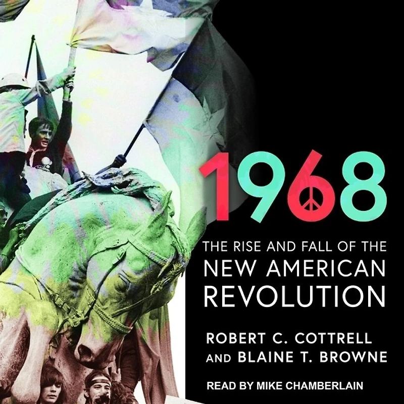 1968 Lib/E: the Rise and Fall of New American Revolution