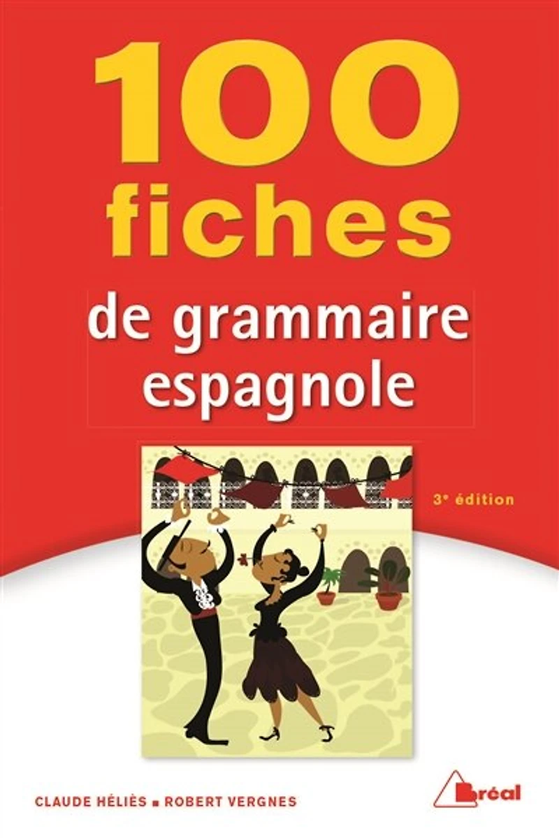 100 fiches de grammaire espagnole: terminales, classes préparatoires, 1er cycle universitaire
