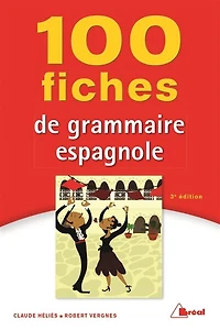 100 fiches de grammaire espagnole: terminales, classes préparatoires, 1er cycle universitaire