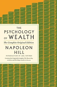 The Psychology of Wealth: The Practical Guide to Prosperity and Success