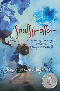 SoulStroller: experiencing the weight, whispers & wings of world