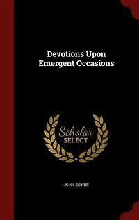 Devotions Upon Emergent Occasions