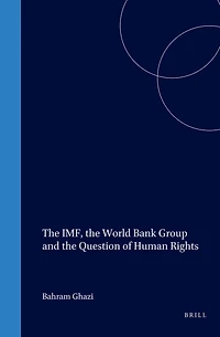 The IMF, the World Bank Group and the Question of Human Rights