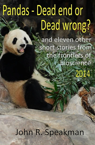 Pandas - dead end or dead wrong? and eleven other short stories from the frontiers of bioscience 2014