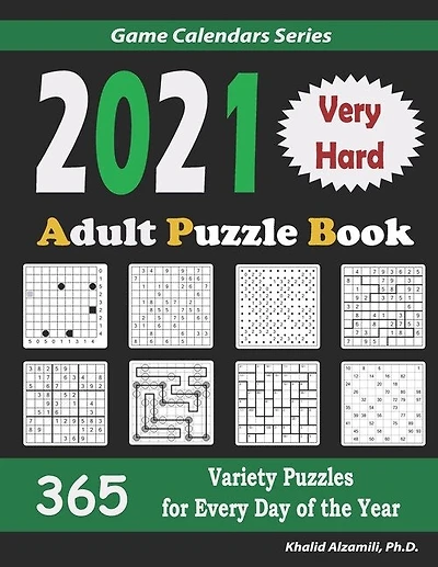 2021 Adult Puzzle Book: 365 Very Hard Variety Puzzles for Every Day of the Year: 12 Puzzle Types (Sudoku, Fillomino, Battleships, Calcudoku, Binary Puzzle, Slitherlink, Sudoku X, Masyu, Jigsaw Sudoku, Minesweeper, Suguru, and Numbrix)