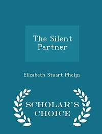 The Silent Partner - Scholar's Choice Edition