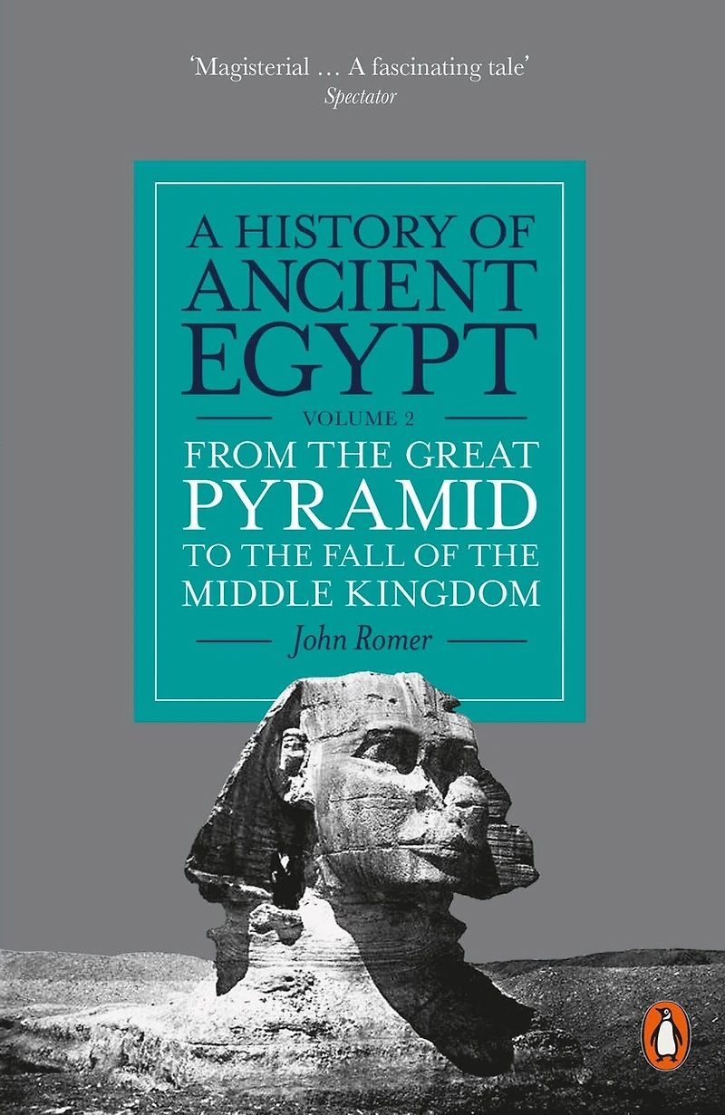A History of Ancient Egypt, Volume 2: From the Great Pyramid to Fall Middle Kingdom