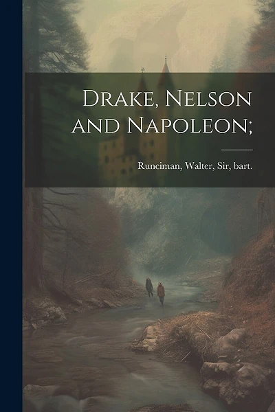 Drake, Nelson and Napoleon;
