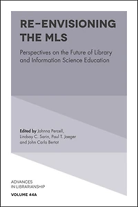 Re-envisioning the MLS: Perspectives on Future of Library and Information Science Education