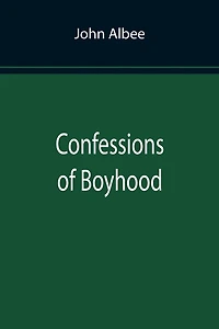 Confessions of Boyhood