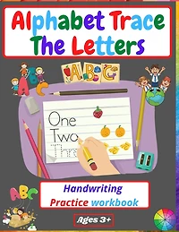 Alphabet Trace The Letters Handwriting Practice workbook: for Kindergarten and Kids Ages 3-5 Reading And Writing Preschool writing Workbook