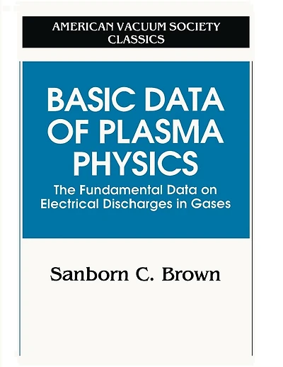 Basic Data Of Plasma Physics: The Fundamental Data On Electrical Discharges In Gases
