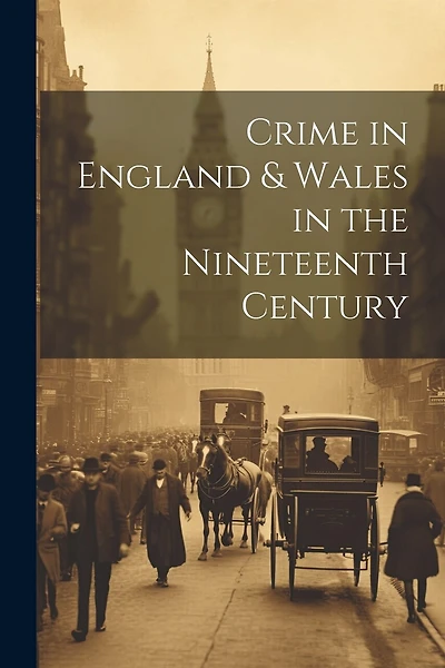 Crime in England & Wales in the Nineteenth Century