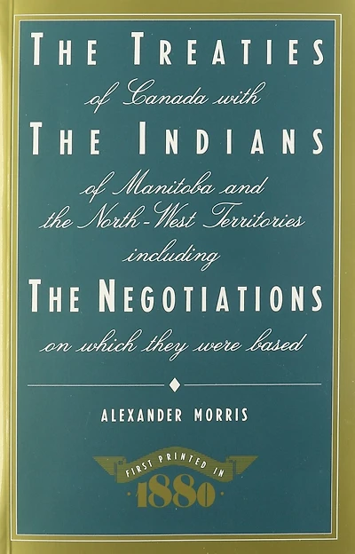 Treaties of Canada with the Indians of Manitoba and the North-West Territories