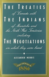 Treaties of Canada with the Indians of Manitoba and the North-West Territories