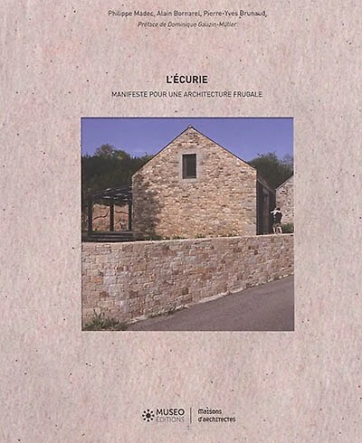 L' écurie: manifeste pour une architecture frugale
