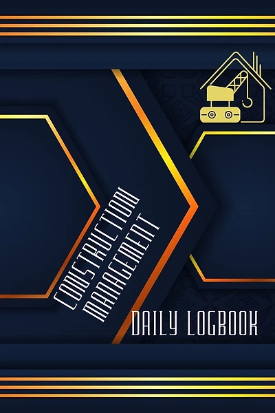 Construction Management Daily Log: Simple and Elegant Workout LogBook Construction Site Daily Log to Record Workforce, Tasks, Schedules, Construction Daily Report and Many More