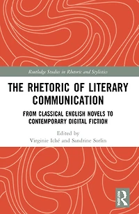The Rhetoric of Literary Communication: From Classical English Novels to Contemporary Digital Fiction
