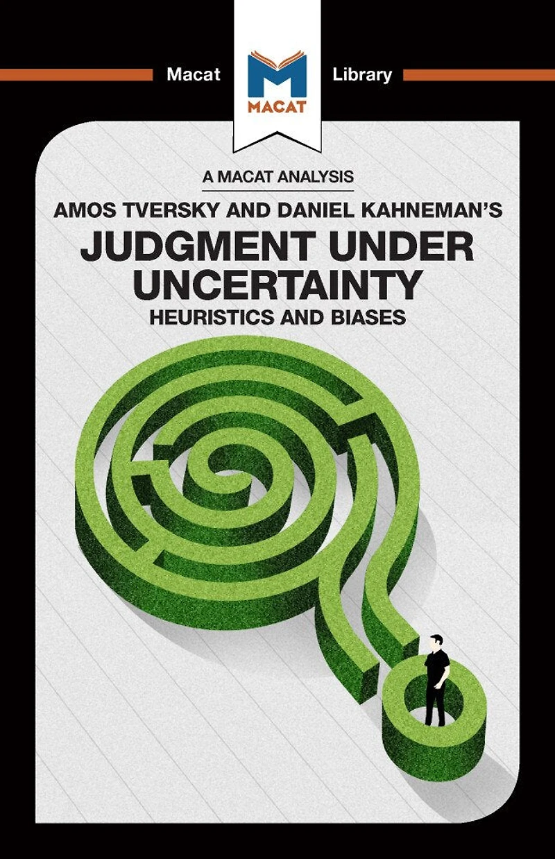 An Analysis of Amos Tversky and Daniel Kahneman's Judgment under Uncertainty: Heuristics Biases