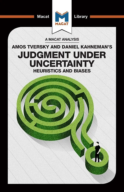 An Analysis of Amos Tversky and Daniel Kahneman's Judgment under Uncertainty: Heuristics Biases