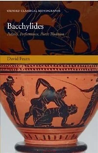 Bacchylides: Politics, Performance, Poetic Tradition