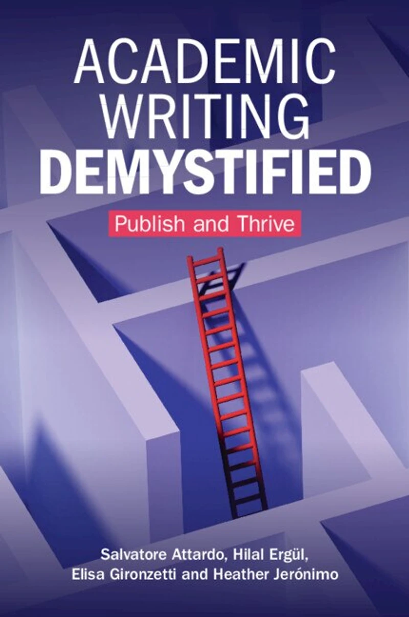 Academic Writing Demystified: Publish and Thrive