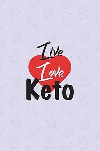 Live Love Keto: Ketogenic Food Diary Log - Ultimate Diet Log For Food And Fitness
