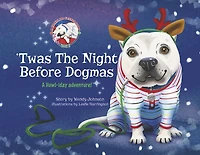 'Twas the Night Before Dogmas: A Howl-iday Adventure!