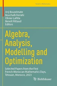 Algebra, Analysis, Modelling and Optimization: Selected Papers from the First French-Moroccan Mathematics Days, Tetouan, Morocco, 2023